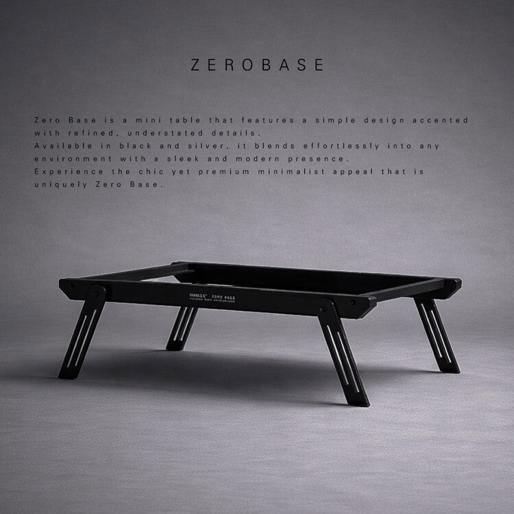 ZERO BASE MINI TABLE