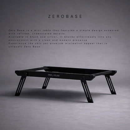 ZERO BASE MINI TABLE
